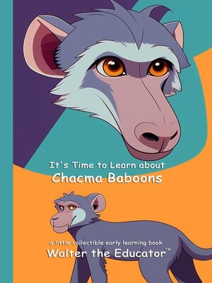 cover image of It's Time to Learn About Chacma Baboons